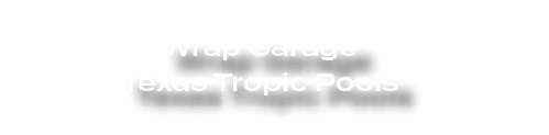  Wrap Garage Texas Tropic Pools 