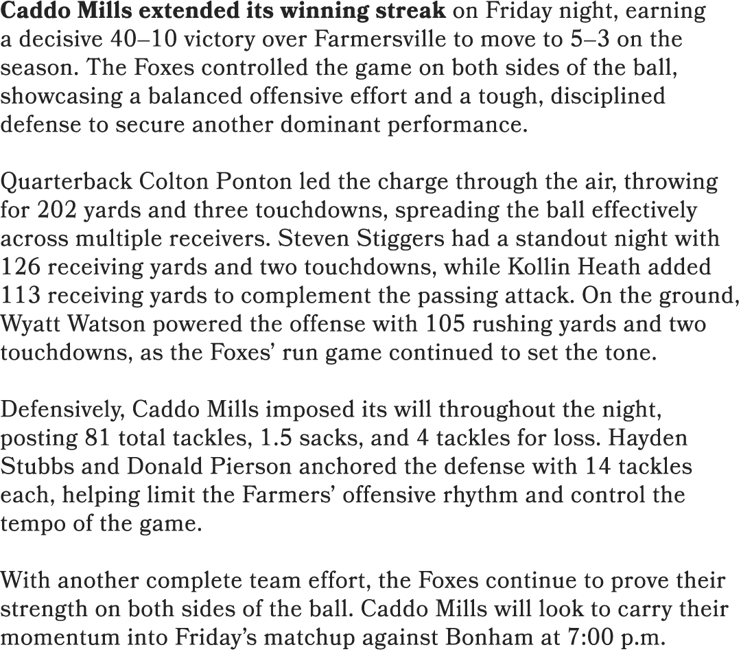 Caddo Mills extended its winning streak on Friday night, earning a decisive 40–10 victory over Farmersville to move t...
