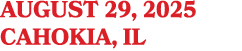AUGUST 29, 2025 CAHOKIA, IL