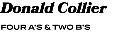 Donald Collier FOUR A’S & TWO B’S