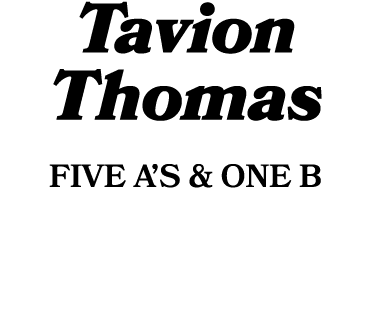 Tavion Thomas FIVE A’S & ONE B
