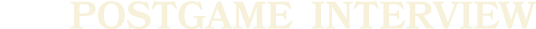 Postgame Interview