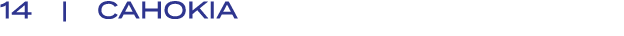 14 | CAHOKIA