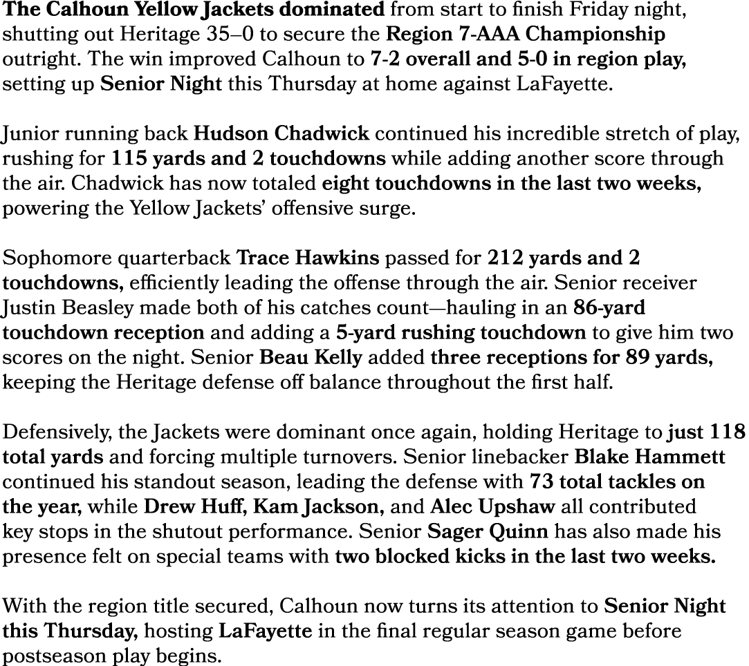 The Calhoun Yellow Jackets dominated from start to finish Friday night, shutting out Heritage 35–0 to secure the Regi...