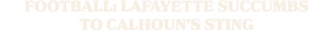 FOOTBALL: LaFayette succumbs to Calhoun’s sting
