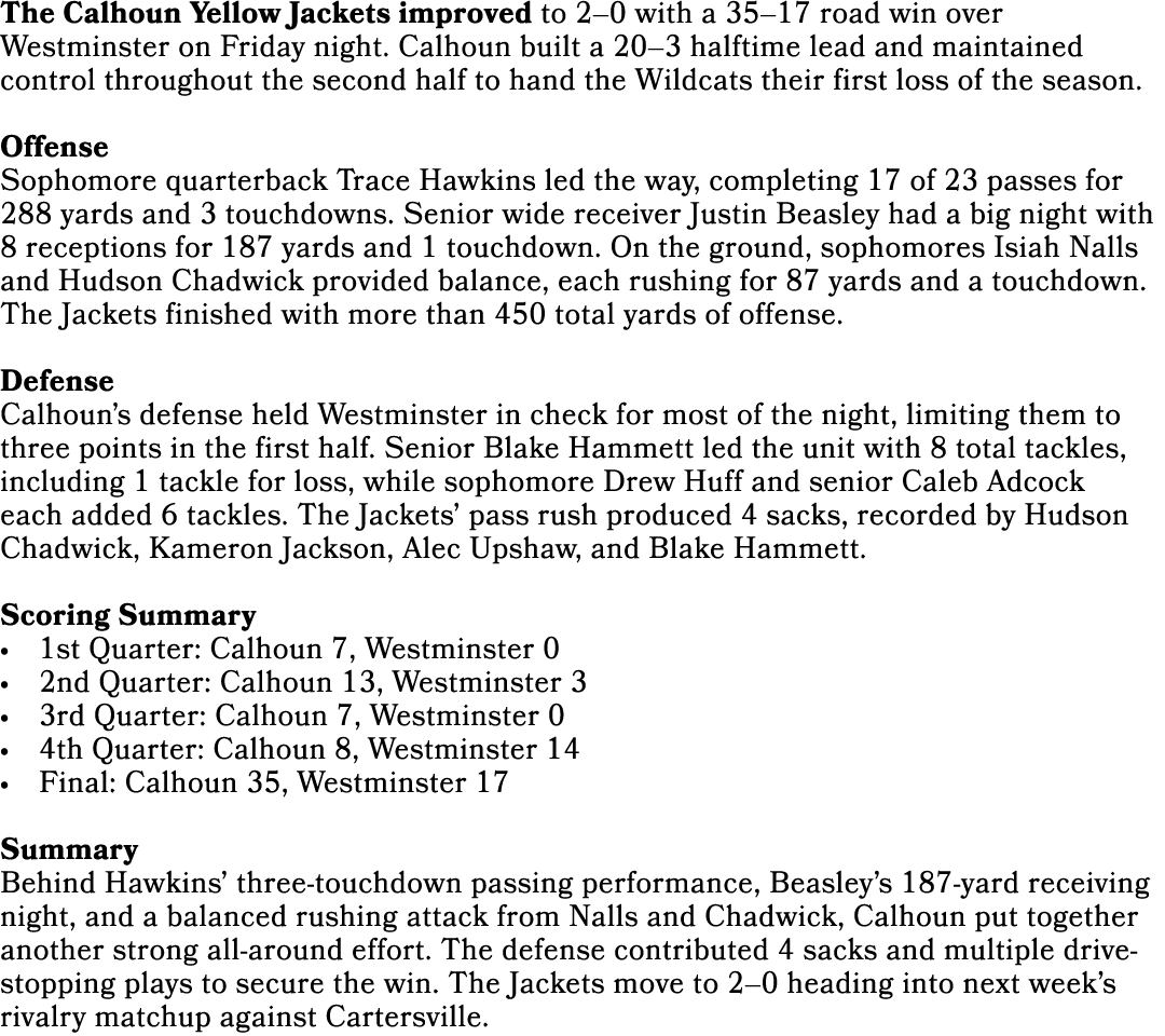 The Calhoun Yellow Jackets improved to 2–0 with a 35–17 road win over Westminster on Friday night. Calhoun built a 20...