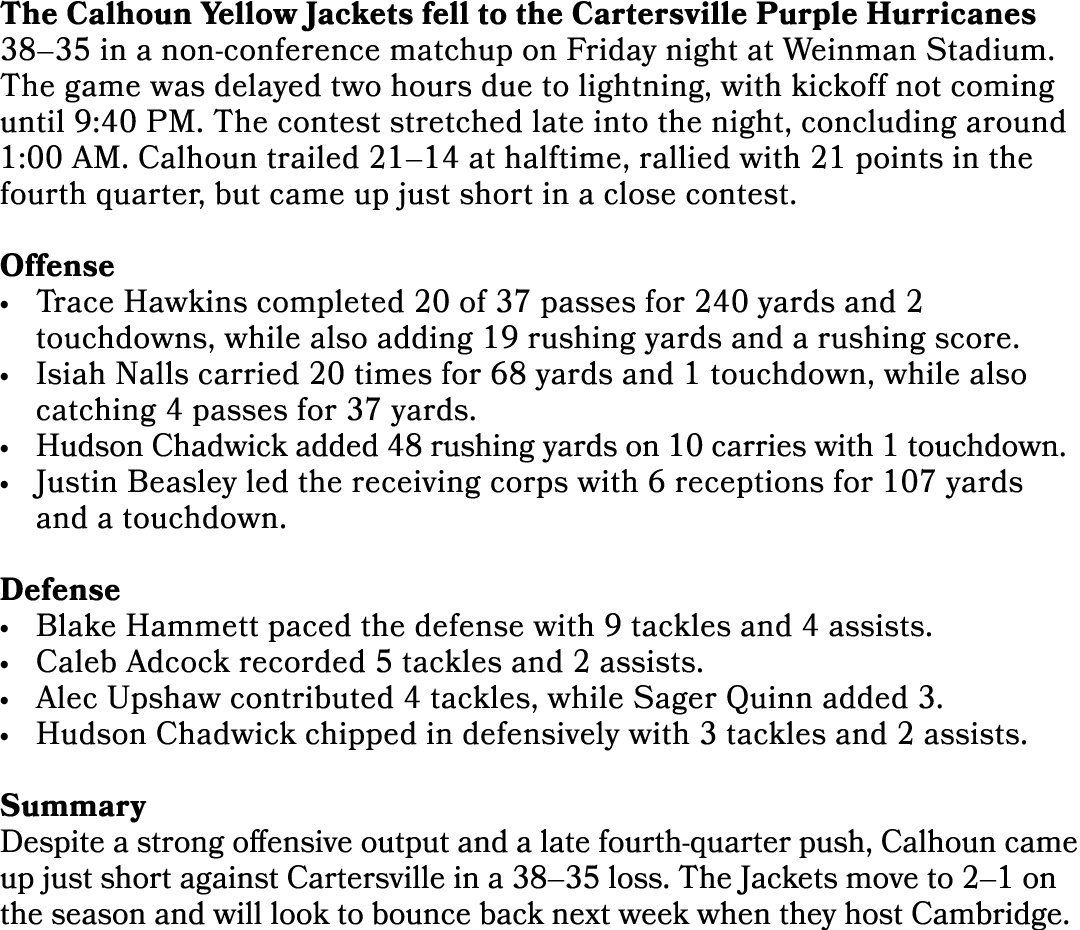 The Calhoun Yellow Jackets fell to the Cartersville Purple Hurricanes 38–35 in a non conference matchup on Friday nig...