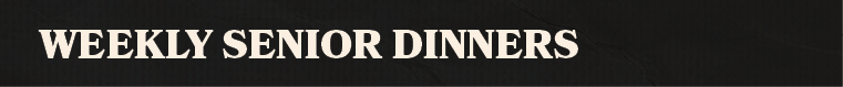 weekly senior dinner