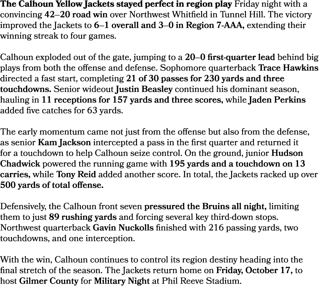 The Calhoun Yellow Jackets stayed perfect in region play Friday night with a convincing 42–20 road win over Northwest...