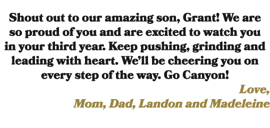  Shout out to our amazing son, Grant! We are so proud of you and are excited to watch you in your third year. Keep pu...