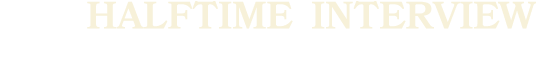 halftime Interview