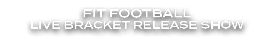 FIT Football LIVE Bracket Release Show 
