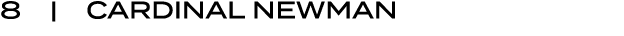 8 | CARDINAL NEWMAN