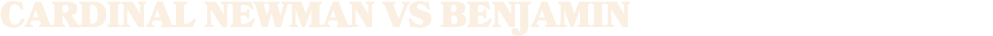Cardinal Newman vs BENJAMIN