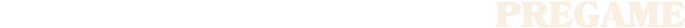 PREGAME