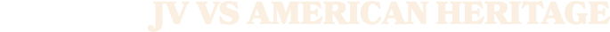 JV VS AMERICAN HERITAGE