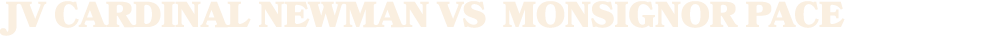 JV Cardinal Newman vs monsignor pace