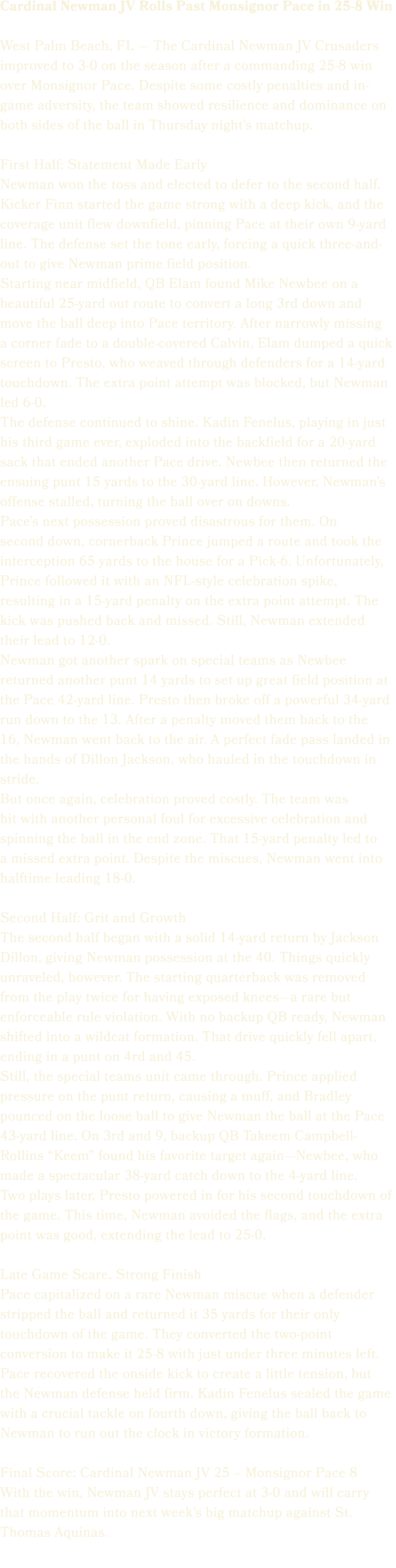 Cardinal Newman JV Rolls Past Monsignor Pace in 25 8 Win West Palm Beach, FL — The Cardinal Newman JV Crusaders impro...