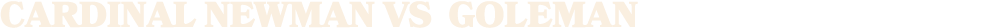 Cardinal Newman vs GOLEMAN
