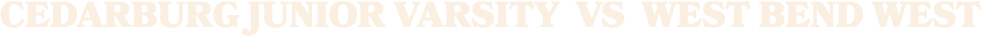 Cedarburg junior varsity vs west bend west