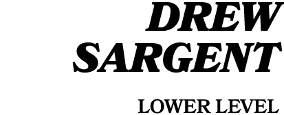 Drew Sargent lower level