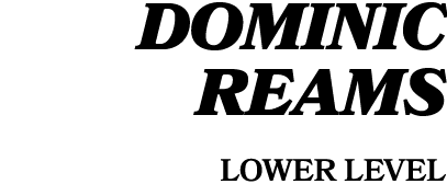 Dominic Reams lower level