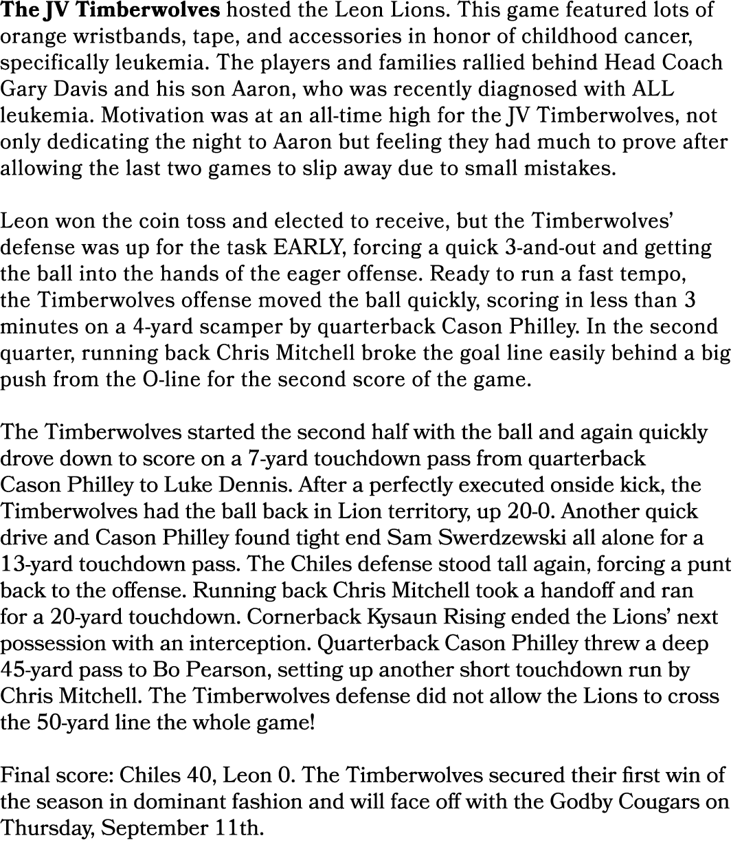 The JV Timberwolves hosted the Leon Lions. This game featured lots of orange wristbands, tape, and accessories in hon...