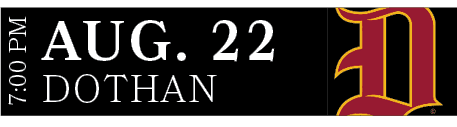 DOTHAN,AUG. 22,7:00 P