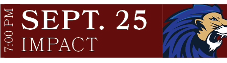 IMPACT,SEPT. 25,7:00 PM