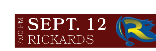 RICKARDS,SEPT. 12,7:00 P