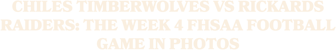 CHILES TIMBERWOLVES VS RICKARDS RAIDERS: THE WEEK 4 FHSAA FOOTBALL GAME IN PHOTOS