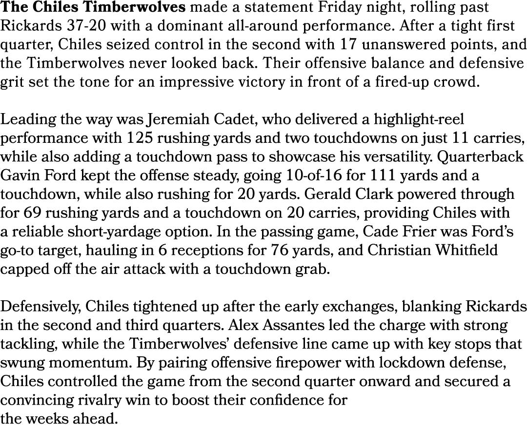 The Chiles Timberwolves made a statement Friday night, rolling past Rickards 37 20 with a dominant all around perform...