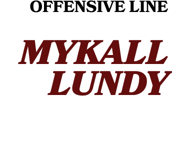 OFFENSIVE LINE MYKALL LUNDY 