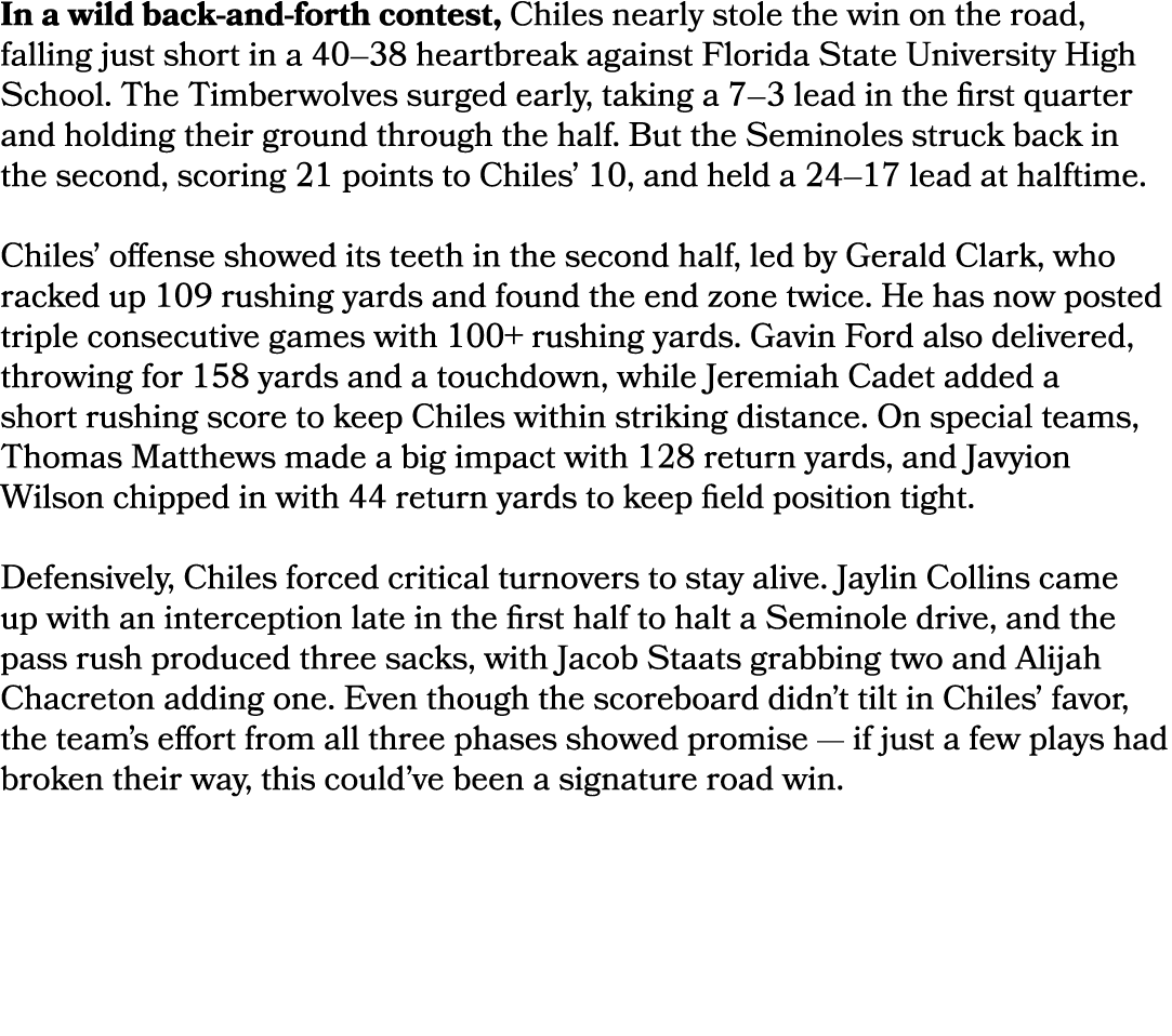 In a wild back and forth contest, Chiles nearly stole the win on the road, falling just short in a 40–38 heartbreak a...