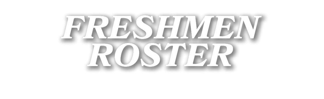 FRESHMEN ROSTER