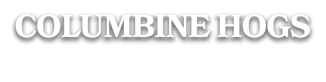 COLUMBINE HOGS