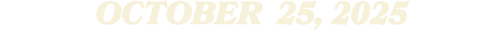 OCTOBER 25, 2025