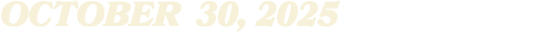 OCTOBER 30, 2025