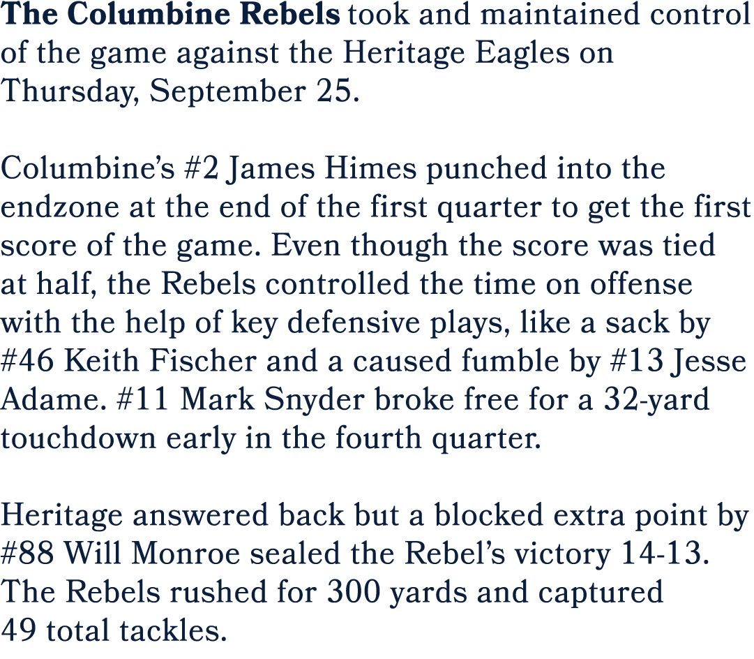The Columbine Rebels took and maintained control of the game against the Heritage Eagles on Thursday, September 25. C...