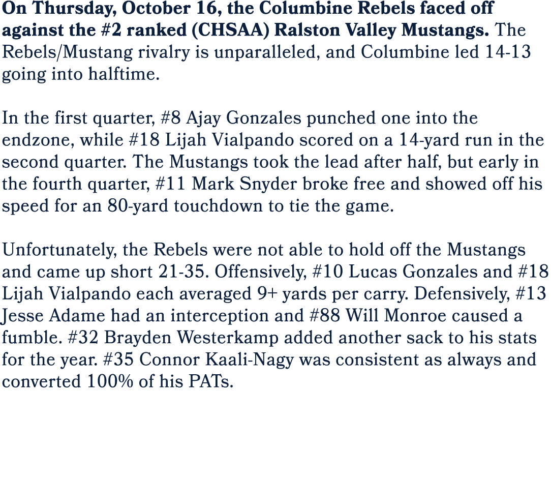 On Thursday, October 16, the Columbine Rebels faced off against the #2 ranked (CHSAA) Ralston Valley Mustangs. The Re...