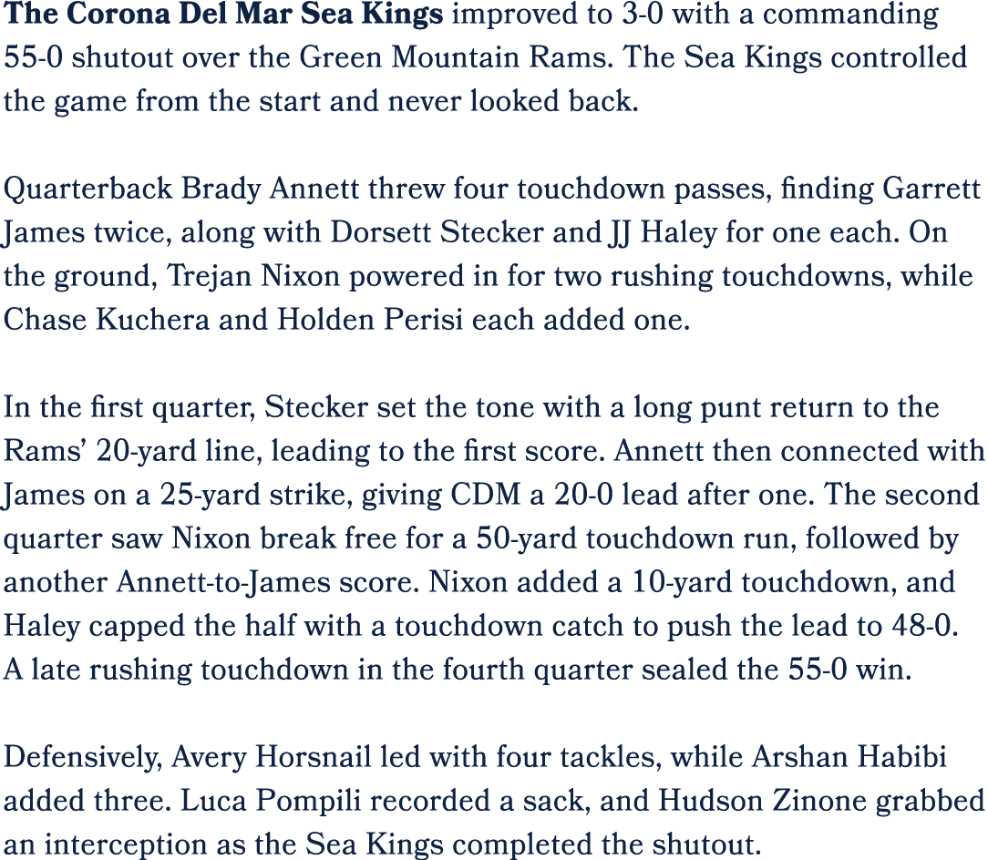 The Corona Del Mar Sea Kings improved to 3 0 with a commanding 55 0 shutout over the Green Mountain Rams. The Sea Kin...
