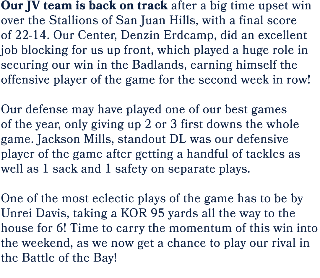 Our JV team is back on track after a big time upset win over the Stallions of San Juan Hills, with a final score of 2...