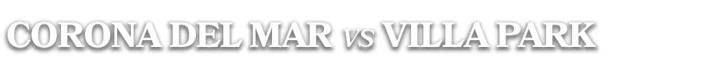 CORONA DEL MAR vs villa park