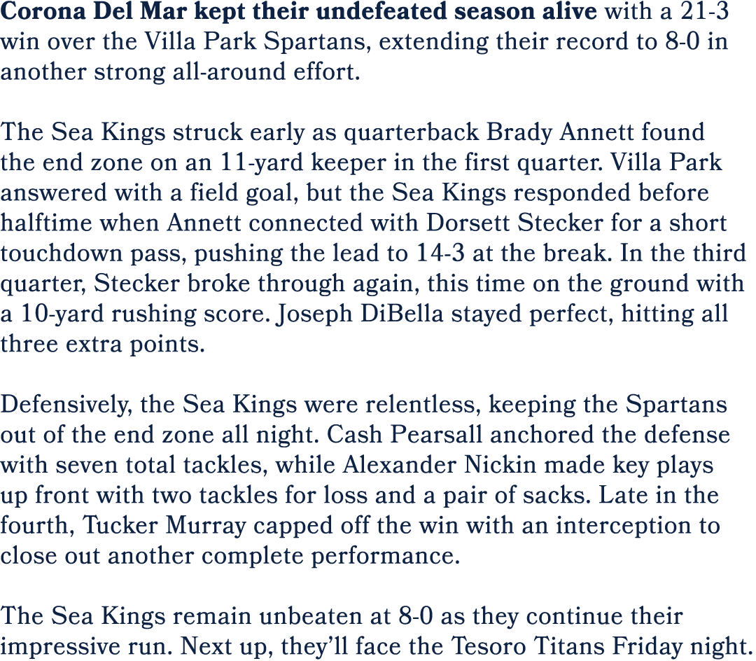 Corona Del Mar kept their undefeated season alive with a 21 3 win over the Villa Park Spartans, extending their recor...