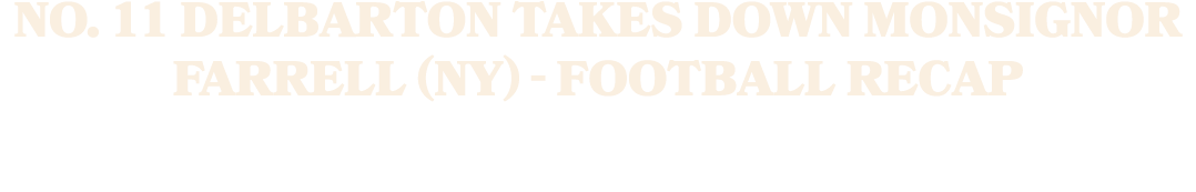 No. 11 Delbarton takes down Monsignor Farrell (NY) Football recap