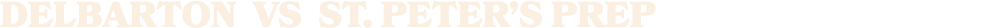 DELBARTON vs st. peter’s prep