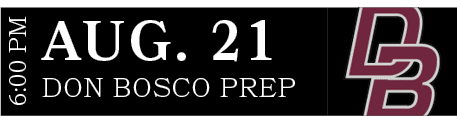 DON BOSCO PREP,AUG. 21,6:00 P