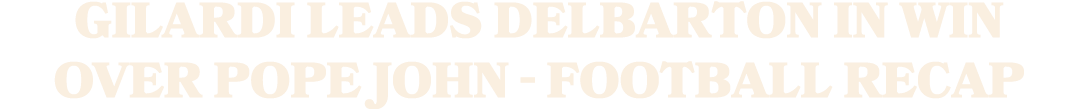 Gilardi leads Delbarton in win over Pope John Football recap