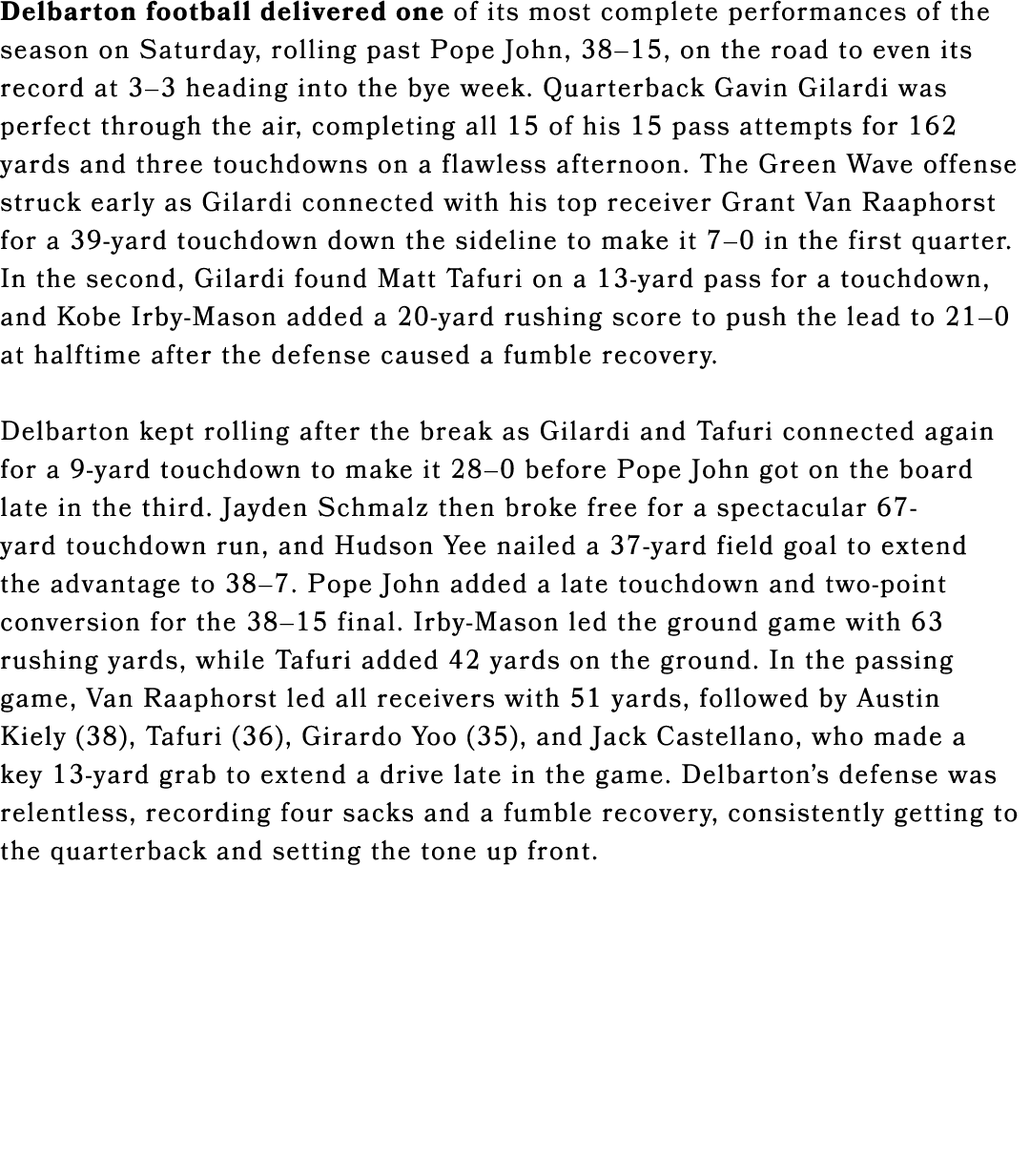 Delbarton football delivered one of its most complete performances of the season on Saturday, rolling past Pope John,...