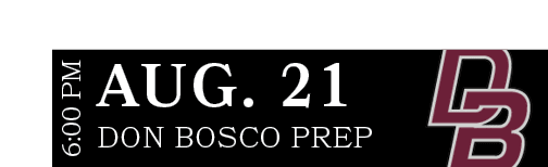 DON BOSCO PREP,AUG. 21,6:00 P